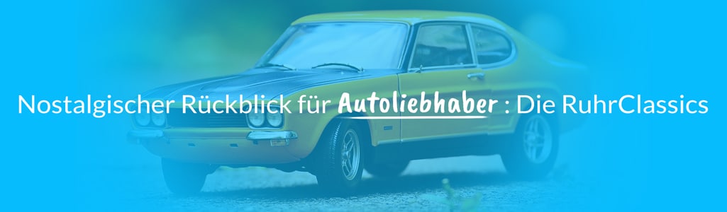 Nostalgischer Rückblick für Autoliebhaber - Die RuhrClassics